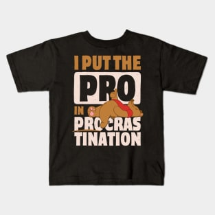 I Put The Pro in Procrastination Kids T-Shirt